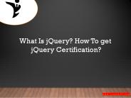 What Is jQuery? How To get jQuery Certification?