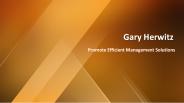 Gary Herwitz - Promote Efficient Management Solutions