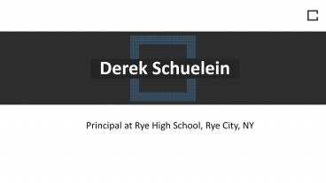 Derek Schuelein - Possesses Great Communication Skills
