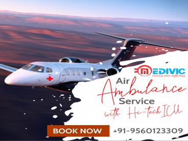 Avail the Safest Transportation by Medivic Air Ambulance Services in Delhi