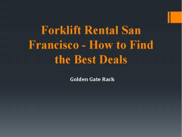 Forklift Rental San Francisco - How to Find the Best Deals