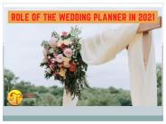 Role of the Wedding Planner in 2021