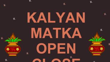 Kalyan matka open close tips