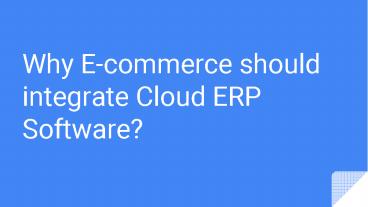 Why E-commerce should integrate Cloud ERP Software