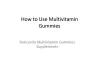 How to use Multivitamin gummies