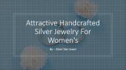 Attractive Handcrafted Silver Jewelry for Women's