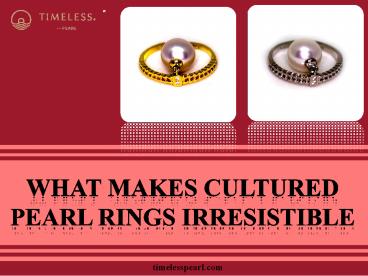 What Makes Cultured Pearl Rings Irresistible