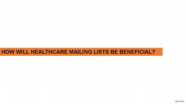 How will Healthcare Mailing Lists Be Beneficial?