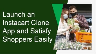 Launch an Instacart Clone App and Satisfy Shoppers Easily