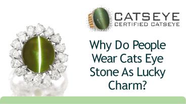 Why Do People Wear CatsEye Stone as Lucky Charm?