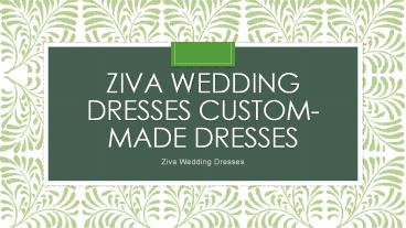 Affordable custom made wedding dresses | Ziva Wedding Dresses