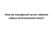 How do soundproof server cabinets reduce noise?