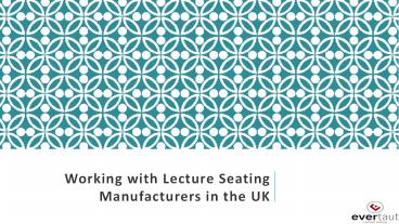 Working with Lecture Seating Manufacturers in the UK