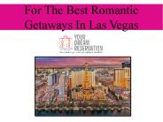 For The Best Romantic Getaways In Las Vegas