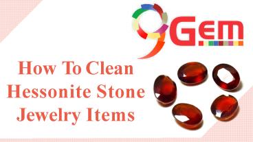 How To Clean Hessonite Stone Jewelry Items