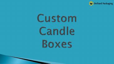 What are the Effects of Candle Boxes in Business?