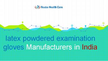 latex powdered examination gloves Manufacturers in India