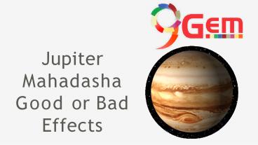 Jupiter Mahadasha Good or Bad Effects