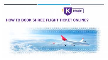 How to book Shree flights ticket online using Khalti