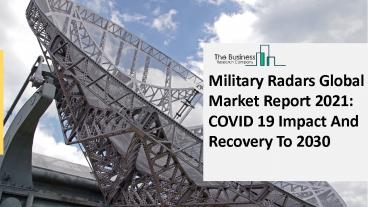 Military Radars Market Trends, Market Share, Industry Size, Opportunities, Analysis and Forecast to 2030
