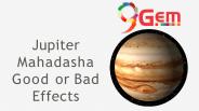 Jupiter Mahadasha Good or Bad Effects