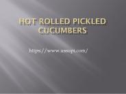 Hot Rolled Pickled Cucumbers