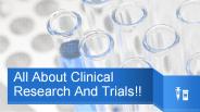 All About Clinical Research And Trials!!