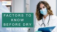 Factors to Know Before Dry Needling
