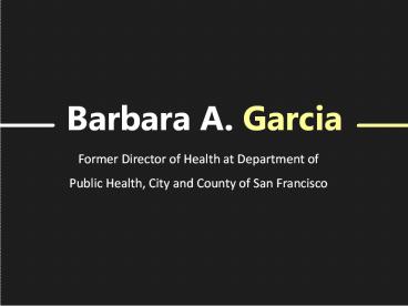 Barbara A. Garcia - Possesses Exceptional Management Skills