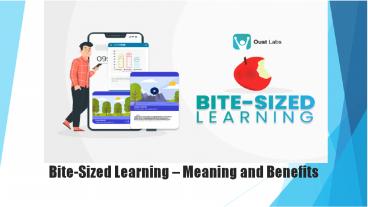 Bite-Sized Learning – Meaning and Benefits