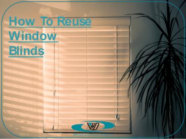 How To Reuse Window Blinds
