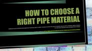 How to choose a right pipe material