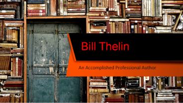 Bill Thelin - An Accomplished Professional Author