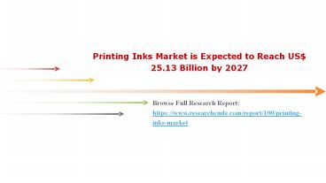 Printing Inks Market will grow at CAGR of 4.5% by 2027