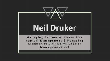 Neil Druker - A Resourceful Professional From Boston, MA