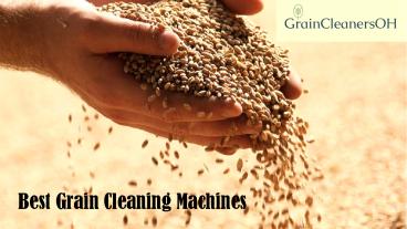 How To Find The Best Grain Cleaning Machines In Ohio | GraincleanersOH
