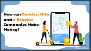 How can Dockless Bike and eScooter Companies Make Money?