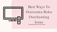 Best Ways To Overcome Roku Overheating Issue