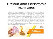 PUT YOUR GOLD ASSETS TO THE RIGHT VALUE