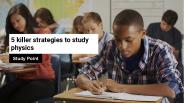 5 killer strategies to study physics