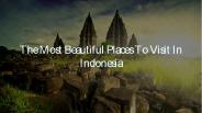 The Most Beautiful Places to Visit in Indonesia