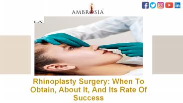 Rhinoplasty Surgery When To Obtain, About It, And Its Rate Of Success