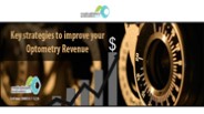 Key strategies to improve your Optometry Revenue