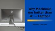 Why MacBooks Are better than PC — Laptop?