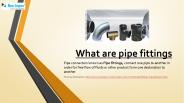 What are pipe fittings