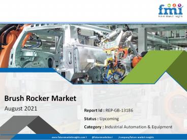 Brush Rocker Market : Global Industry Analysis 2016 - 2020 and Opportunity Assessment 2021 - 2031