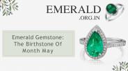 Emerald Gemstone: The Birthstone Of Month May