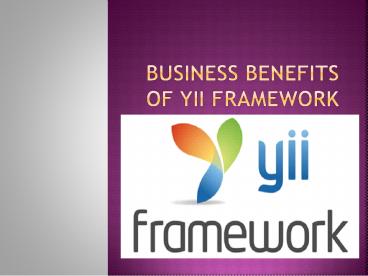 Business Benefits Of Yii Framework