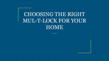 CHOOSING THE RIGHT MUL-T-LOCK FOR YOUR HOME