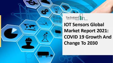 IoT Sensors Market Industry Trends And Emerging Opportunities Till 2030
